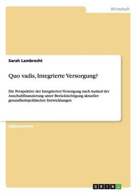 Quo Vadis, Integrierte Versorgung? (Paperback)