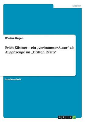 Erich K stner - Ein "verbrannter Autor ALS Augenzeuge Im "dritten Reich (Paperback)