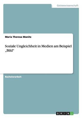 Soziale Ungleichheit in Medien Am Beispiel "bild (Paperback)