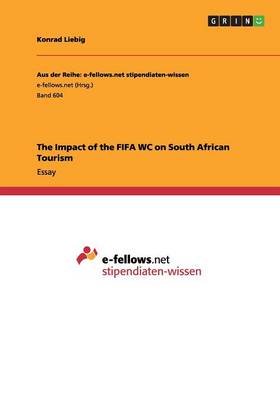 The Impact of the Fifa Wc on South African Tourism (Paperback)