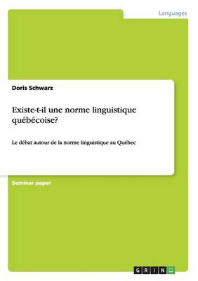 Existe-T-Il Une Norme Linguistique Qu b coise? (Paperback)