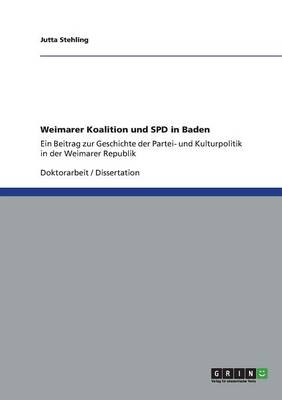 Weimarer Koalition Und SPD in Baden (Paperback)
