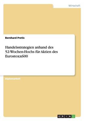 Handelsstrategien Anhand Des 52-Wochen-Hochs F r Aktien Des Eurostoxx600 (Paperback)