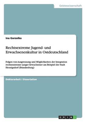 Rechtsextreme Jugend- Und Erwachsenenkultur in Ostdeutschland (Paperback)