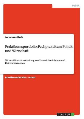 Praktikumsportfolio: Fachpraktikum Politik Und Wirtschaft (Paperback)