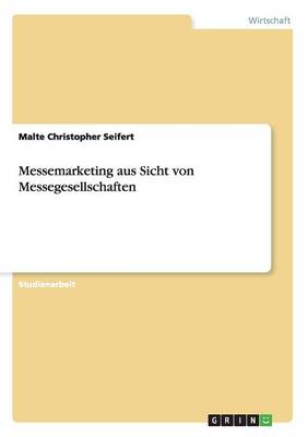 Messemarketing Aus Sicht Von Messegesellschaften (Paperback)