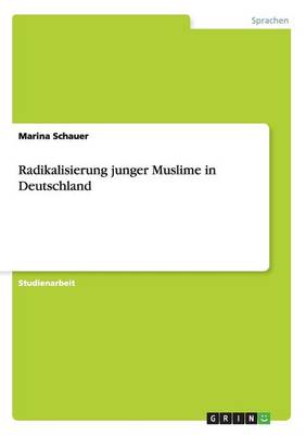 Radikalisierung Junger Muslime in Deutschland (Paperback)