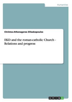 Ekd and the Roman-Catholic Church - Relations and Progress (Paperback)