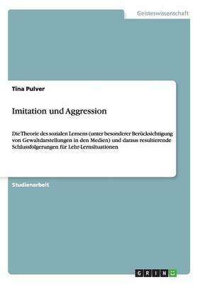 Imitation Und Aggression. Soziales Lernen Und Gewaltdarstellungen in Den Medien (Paperback)