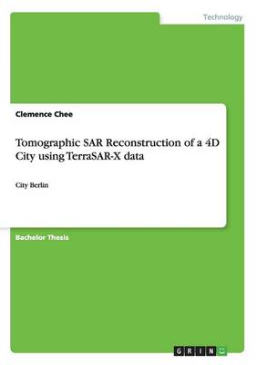 Tomographic Sar Reconstruction of a 4D City Using Terrasar-X Data (Paperback)