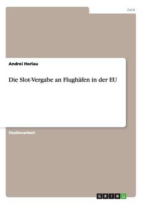 Die Slot-Vergabe an Den Flugh fen Der Eu (Paperback)