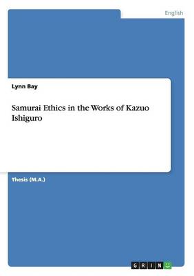 Samurai Ethics in the Works of Kazuo Ishiguro (Paperback)