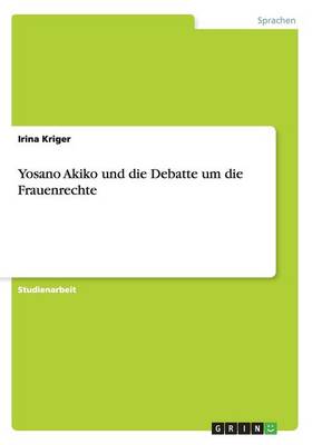 Yosano Akiko Und Die Debatte Um Die Frauenrechte (Paperback)