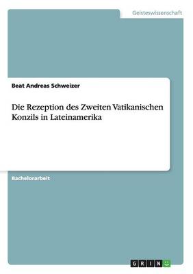 Die Rezeption Des Zweiten Vatikanischen Konzils in Lateinamerika (Paperback)