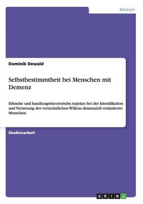 Selbstbestimmtheit Bei Menschen Mit Demenz (Paperback)