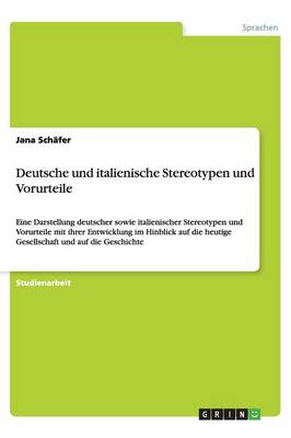 Deutsche Und Italienische Stereotypen Und Vorurteile (Paperback)