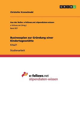 Businessplan Zur Gr�ndung Einer Kindertagesst�tte (Paperback)