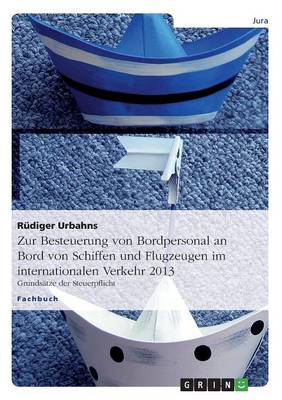 Zur Besteuerung Von Bordpersonal an Bord Von Schiffen Und Flugzeugen Im Internationalen Verkehr 2013 (Paperback)