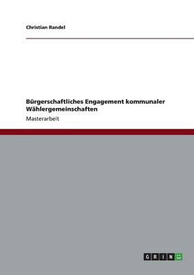 Burgerschaftliches Engagement Kommunaler Wahlergemeinschaften (Paperback)