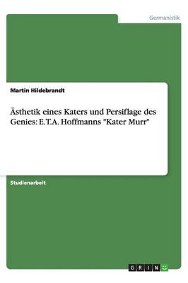 AEsthetik Eines Katers Und Persiflage Des Genies: E.T.A. Hoffmanns Kater Murr (Paperback)