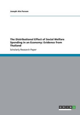 The Distributional Effect of Social Welfare Spending in an Economy: Evidence from Thailand (Paperback)