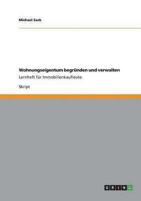 Wohnungseigentum Begrunden Und Verwalten (Paperback)