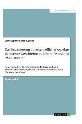 Zur Inszenierung Unterschiedlicher Aspekte Deutscher Geschichte in Rimini Protokolls "Wallenstein" (Paperback)