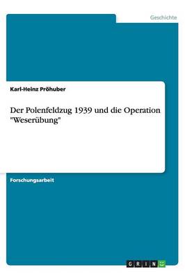 Der Polenfeldzug 1939 Und Die Operation Weser bung (Paperback)
