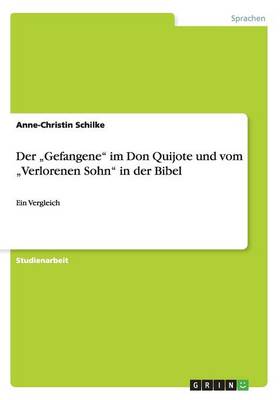 Der "gefangene Im Don Quijote Und Vom "verlorenen Sohn in Der Bibel (Paperback)