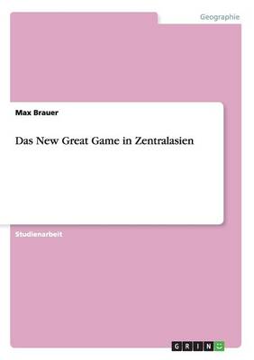 Das New Great Game in Zentralasien (Paperback)