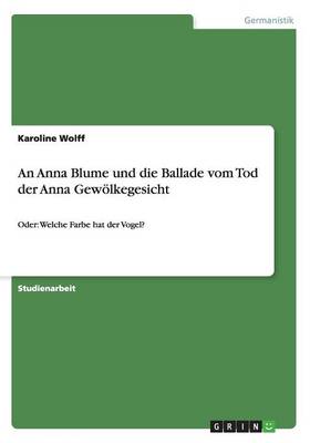 An Anna Blume Und Die Ballade Vom Tod Der Anna Gewolkegesicht (Paperback)