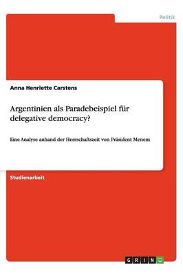 Argentinien ALS Paradebeispiel F r Delegative Democracy? (Paperback)