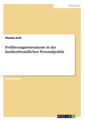 Profilierungsinstrumente in Der Familienfreundlichen Personalpolitik (Paperback)