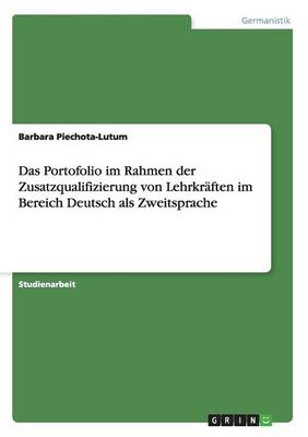 Das Portofolio Im Rahmen Der Zusatzqualifizierung Von Lehrkr ften Im Bereich Deutsch ALS Zweitsprache (Paperback)
