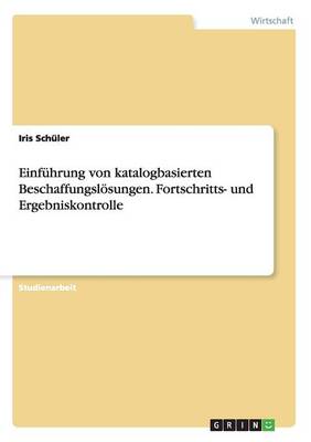 Einf hrung Von Katalogbasierten Beschaffungsl sungen. Fortschritts- Und Ergebniskontrolle (Paperback)