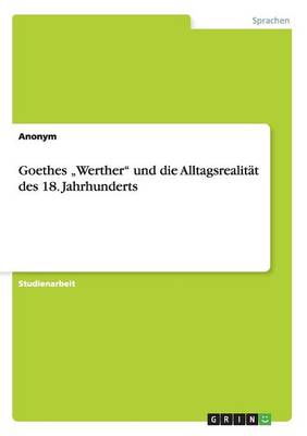 Goethes "werther Und Die Alltagsrealit t Des 18. Jahrhunderts (Paperback)