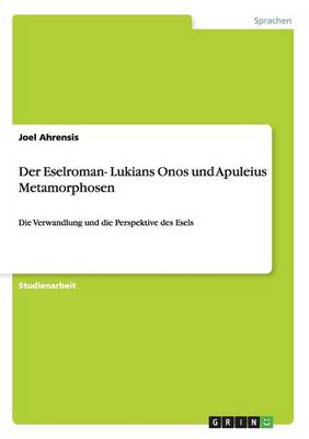 Der Eselroman- Lukians Onos Und Apuleius Metamorphosen (Paperback)