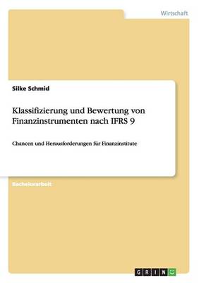 Klassifizierung Und Bewertung Von Finanzinstrumenten Nach Ifrs 9 (Paperback)