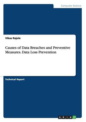 Causes of Data Breaches and Preventive Measures. Data Loss Prevention (Paperback)
