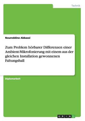 Zum Problem H rbarer Differenzen Einer Ambient-Mikrofonierung Mit Einem Aus Der Gleichen Installation Gewonnenen Faltungshall (Paperback)