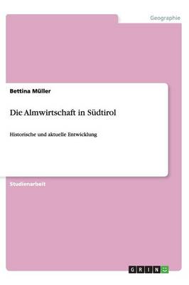 Die Almwirtschaft in S dtirol (Paperback)