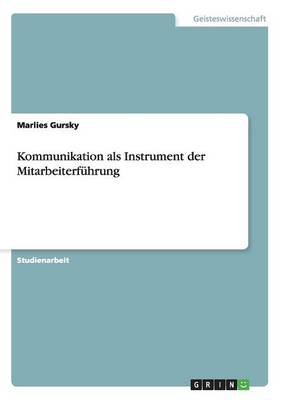 Kommunikation ALS Instrument Der Mitarbeiterf�hrung in Der Pflege (Paperback)