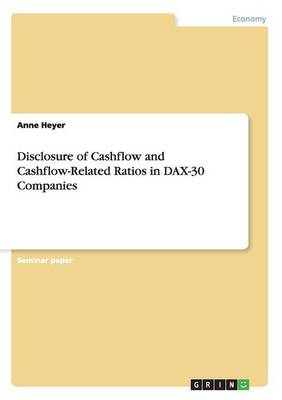 Disclosure of Cashflow and Cashflow-Related Ratios in Dax-30 Companies (Paperback)