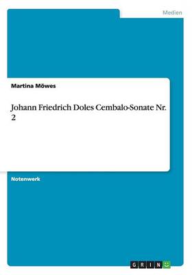 Johann Friedrich Doles Cembalo-Sonate Nr. 2 (Paperback)