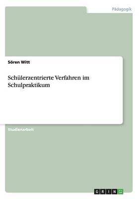 Sch lerzentrierte Verfahren Im Schulpraktikum (Paperback)