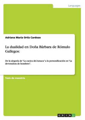 La Dualidad En Dona Barbara de Romulo Gallegos (Paperback)
