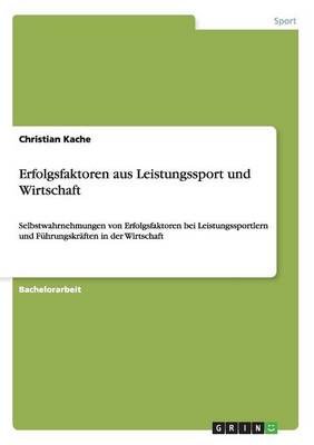 Erfolgsfaktoren Aus Leistungssport Und Wirtschaft (Paperback)
