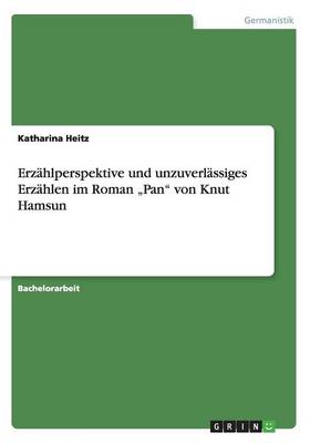 Erz hlperspektive Und Unzuverl ssiges Erz hlen Im Roman "pan Von Knut Hamsun (Paperback)