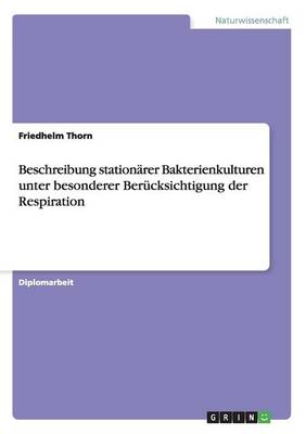 Beschreibung Stationarer Bakterienkulturen Unter Besonderer Berucksichtigung Der Respiration (Paperback)