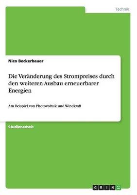 Die Veranderung Des Strompreises Durch Den Weiteren Ausbau Erneuerbarer Energien (Paperback)